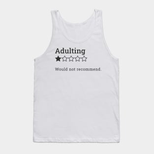 Would not recommend adulting Tank Top